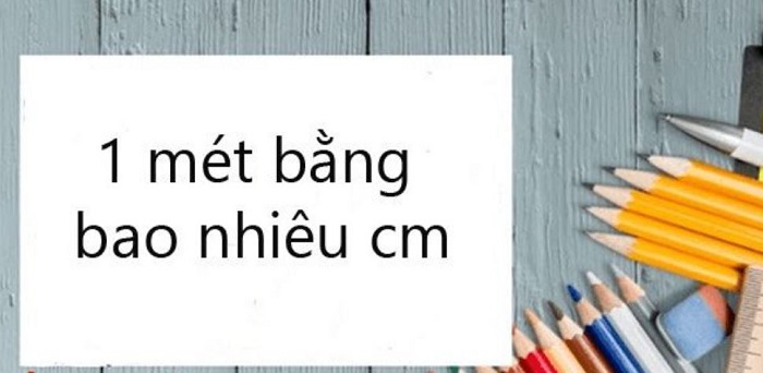1m bằng bao nhiêu cm chuẩn xác, nhanh chóng 2021